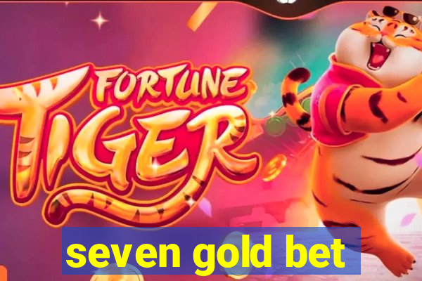 seven gold bet